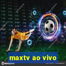 maxtv ao vivo